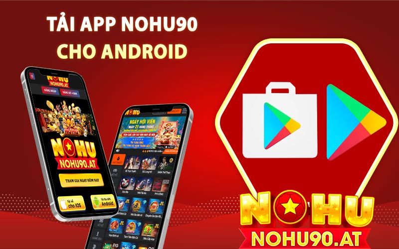 Tải Nohu90 cho hệ điều hành Android