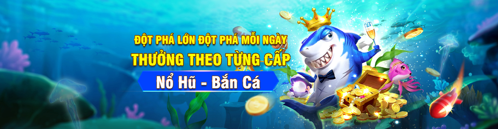 Đột phá lớn mỗi ngày thưởng theo từng cấp Nổ Hũ - Bắn Cá