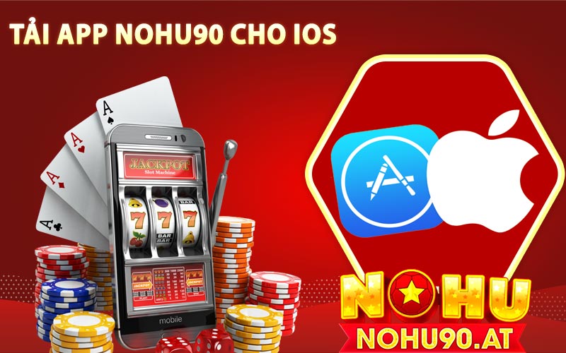 Cách tải app Nohu90 cho IOS