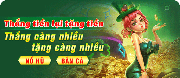 Khuyến mãi Nohu90 - Thắng càng nhiều, tặng càng nhiều