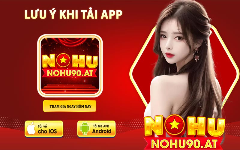 Lưu ý khi tải app nổ hũ 90 trên Google Play và App Store