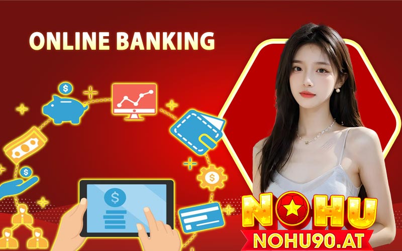 Nạp tiền Nohu90 bằng ngân hàng trực tuyến