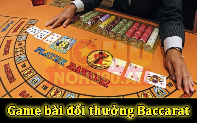 Game bài đổi thưởng Baccarat