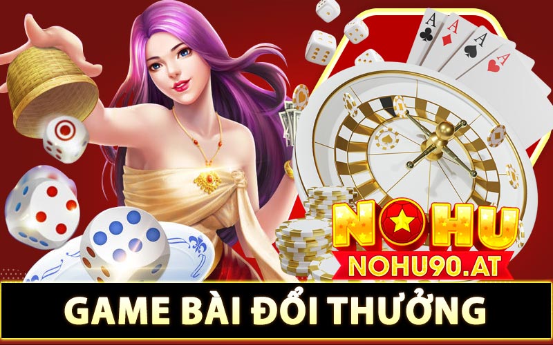 Top game bài đổi thưởng - Tổng hợp game bài đổi thưởng hay nhất 2024