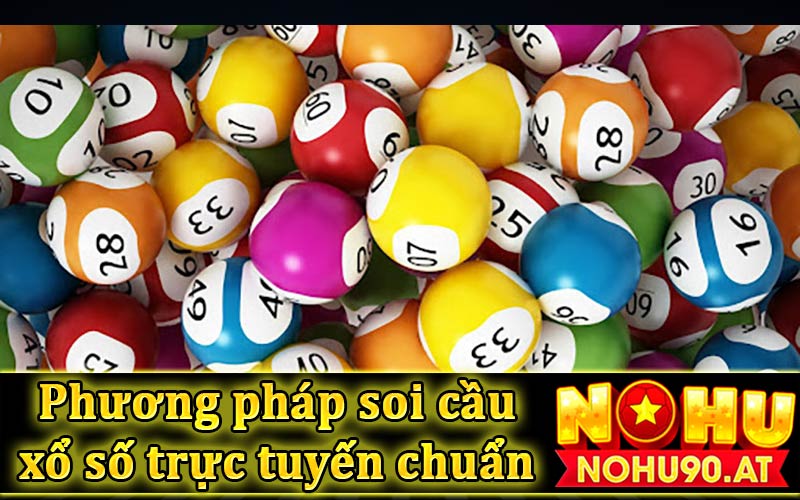 Phương pháp soi cầu xổ số trực tuyến chuẩn