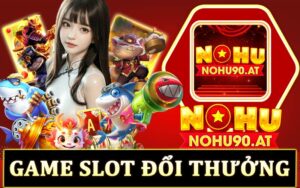 Cập nhật Game Slot đổi thưởng hay nhất trên thị trường 2024